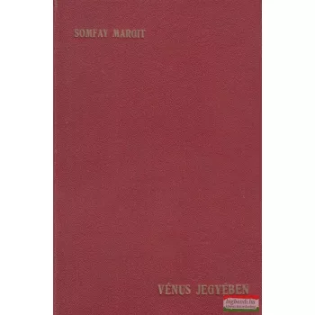 Somfay Margit - Vénus jegyében