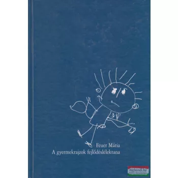 Feuer Mária - A gyermekrajzok fejlődéslélektana