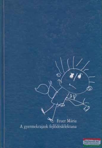 Feuer Mária - A gyermekrajzok fejlődéslélektana