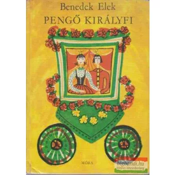 Benedek Elek - Pengő királyfi