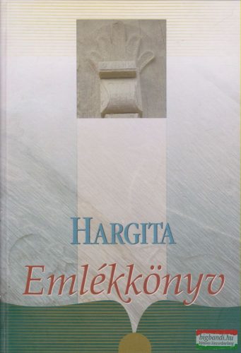 Ferencz Imre szerk. - Hargita Emlékkönyv 1.
