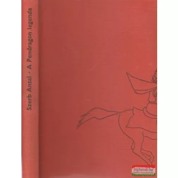 Szerb Antal - A Pendragon legenda
