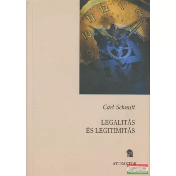 Carl Schmitt - Legalitás és legitimitás