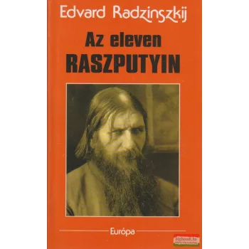 Edvard Radzinszkij - Az eleven Raszputyin