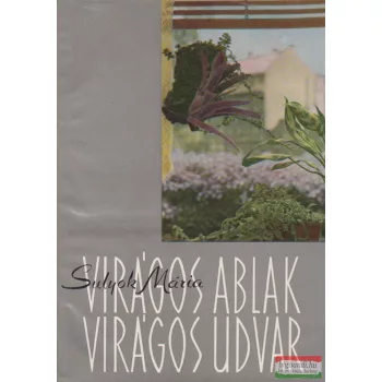 Virágos ablak, virágos udvar