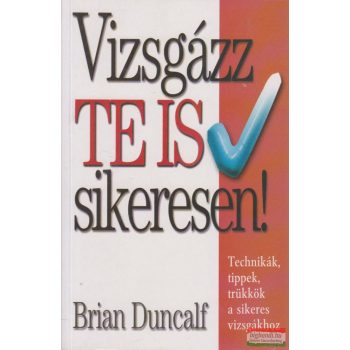 Brian Duncalf - Vizsgázz te is sikeresen!