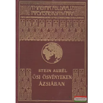 Stein Aurél - Ősi ösvényeken Ázsiában I. (töredék)