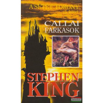 Stephen King - Callai farkasok - A Setét Torony 5.