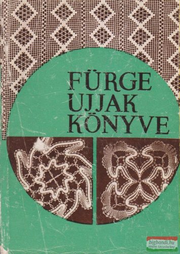 Villányi Emilné szerk. - Fürge ujjak könyve