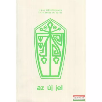 J. van Rijckenborgh, Catharose de Petri - Az új jel