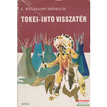 L. Welskopf-Henrich - Tokei-Ihto visszatér