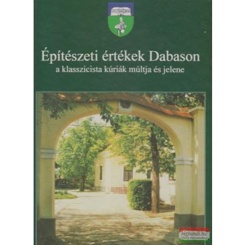   Építészeti értékek Dabason - a klasszicista kúriák múltja és jelene