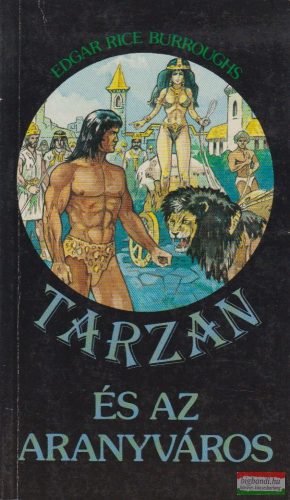 Edgar Rice Burroughs - Tarzan és az aranyváros