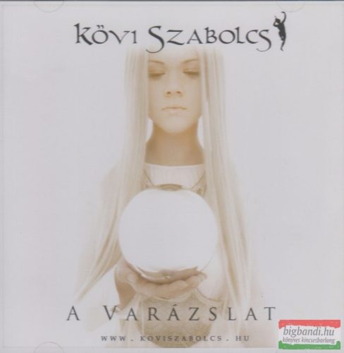 Kövi Szabolcs: A varázslat CD