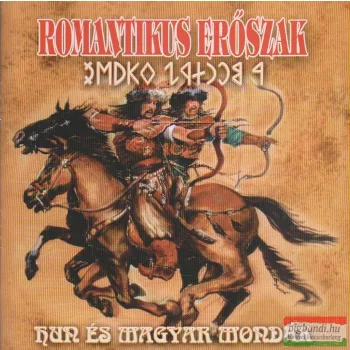 Romantikus Erőszak: Hun és magyar mondák