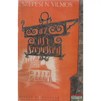 Szepesi N. Vilmos - Az ősi Szepesség
