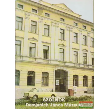 Rappai Zsuzsa szerk. - Szolnok - Damjanich János Múzeum