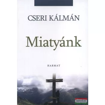 Cseri Kálmán - Miatyánk