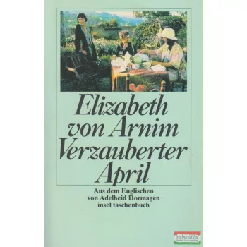 Elizabeth von Arnim - Verzauberter April