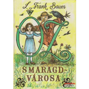 L. Frank Baum - Óz Smaragdvárosa