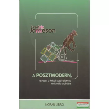  A posztmodern, avagy a késői kapitalizmus kulturális logikája
