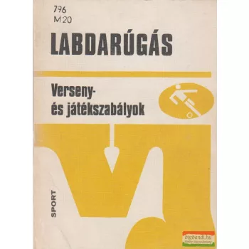   Major István, Dr. Szilágyi György - Labdarúgás - Verseny- és játékszabályok