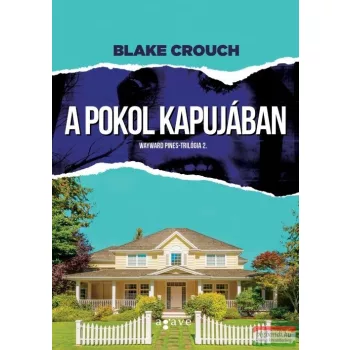 Blake Crouch - A pokol kapujában