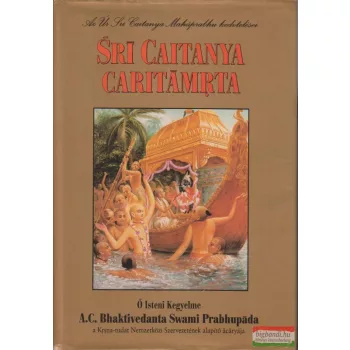   Ő Isteni Kegyelme A.C. Bhaktivedanta Swami Prabhupada - Sri Caitanya Caritamrta