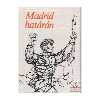 Gyáros László szerk. - Madrid határán