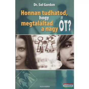 Honnan tudhatod, hogy megtaláltad a nagy Őt?