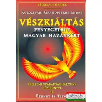 Vészkiáltás fenyegetett magyar hazánkért