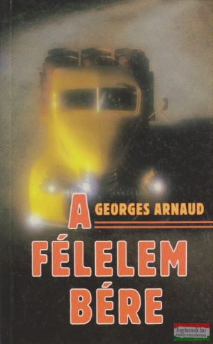 Georges Arnaud - A félelem bére