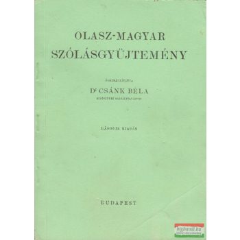 Dr. Csánk Béla szerk. - Olasz-magyar szólásgyűjtemény
