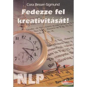 Cora Besser-Sigmund - Fedezze fel kreativitását! (NLP)
