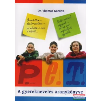 Thomas Gordon - P.E.T. - A gyereknevelés aranykönyve
