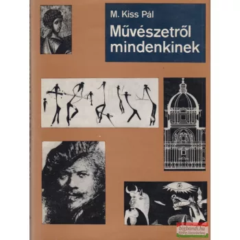 M. Kiss Pál - Művészetről mindenkinek
