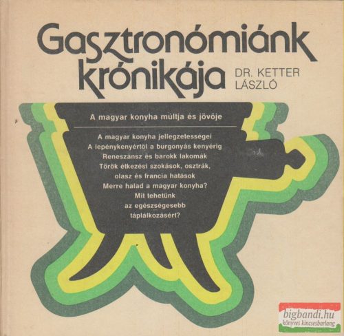 Dr. Ketter László - Gasztronómiánk krónikája