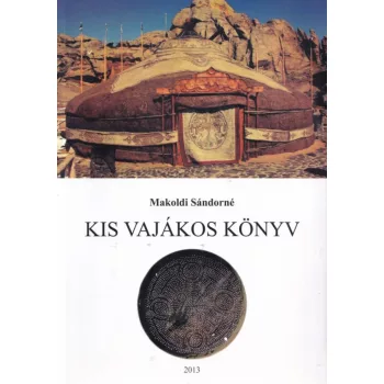 Makoldi Sándorné - Kis vajákos könyv