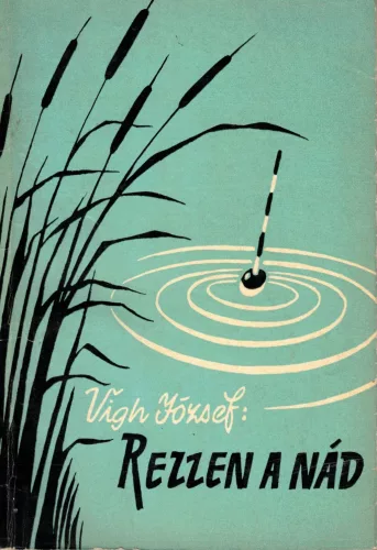 Vigh József - Rezzen a nád