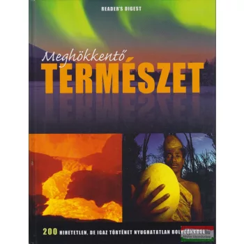  Dibás Gabriella, Avar Katalin szerk. - Meghökkentő természet 