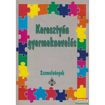 Taylorné Szakáll Ibolya - Keresztyén gyermeknevelés