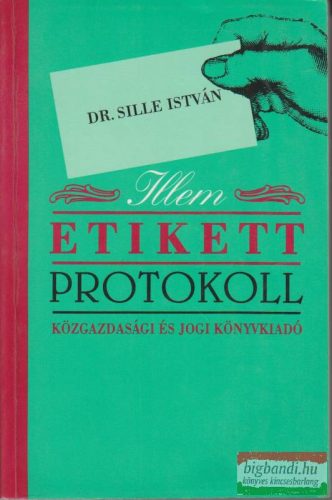 Dr. Sille István - Illem, etikett, protokoll