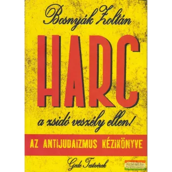 Bosnyák Zoltán - Harc a zsidó veszély ellen!
