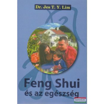 Dr. Jes T. Y. Lim - Feng Shui és az egészség