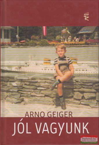 Arno Geiger - Jól vagyunk 