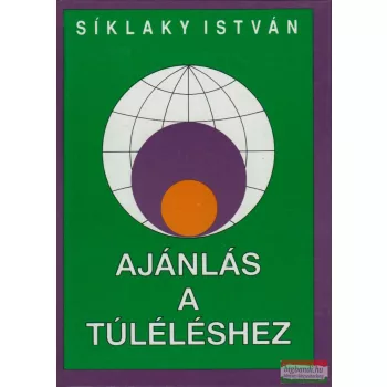 Síklaky István - Ajánlás a túléléshez