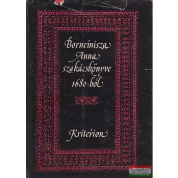   Dr. Lakó Elemér szerk. - Bornemisza Anna szakácskönyve 1680-ból