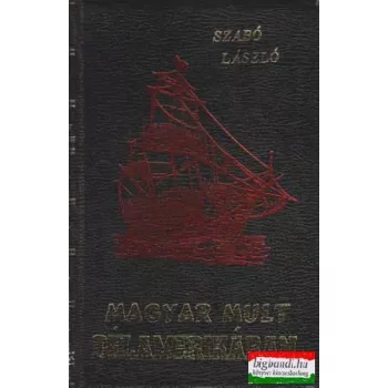Magyar mult Dél-Amerikában (1526-1900)