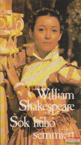 William Shakespeare - Sok hűhó semmiért