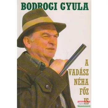 A vadász néha főz is